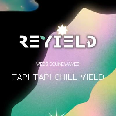 Web3 Soundwaves: TAP! TAP! CHILL YIELD!