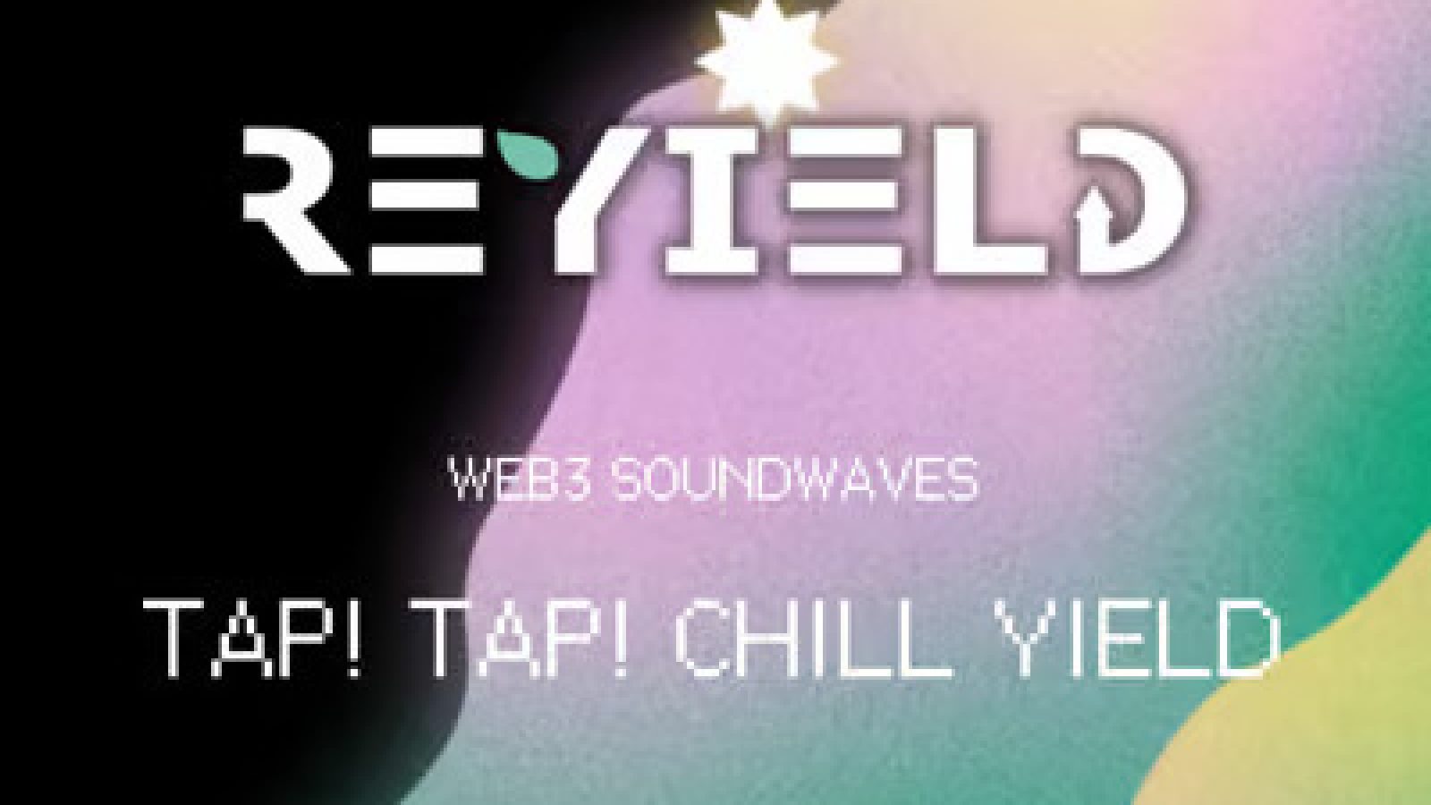 Web3 Soundwaves: TAP! TAP! CHILL YIELD!